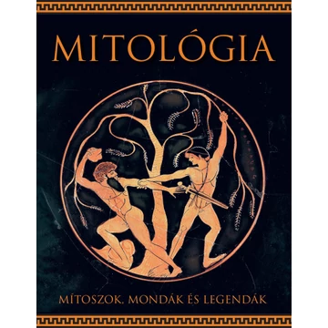 Mitológia - Mítoszok, mondák és legendák