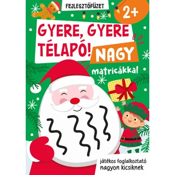 Gyere, gyere Télapó! - Nagy matricákkal - játékos foglalkoztató nagyon kicsiknek