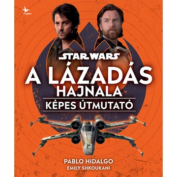 Star Wars: A Lázadás hajnala - Képes útmutató