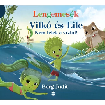 Lengemesék - Vilkó és Lile - Nem félek a víztől!