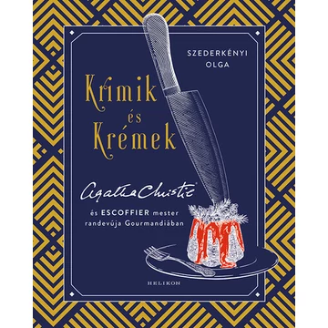 Krimik és krémek - Agatha Christie és Escoffier mester randevúja Gourmandiában