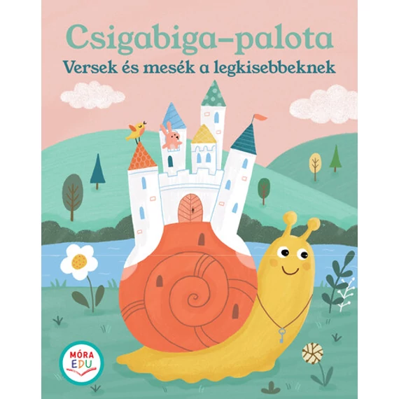 Csigabiga-palota - Versek és mesék a legkisebbeknek