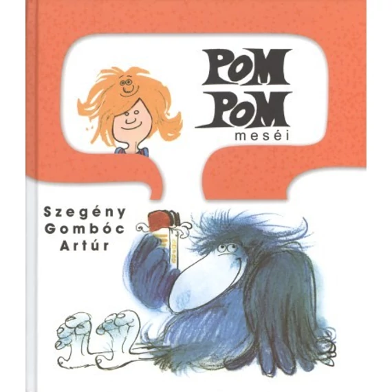 Pom Pom meséi - Szegény Gombóc Artúr