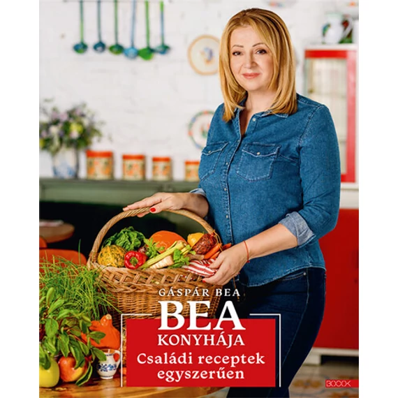 Bea konyhája 4. - Családi receptek egyszerűen
