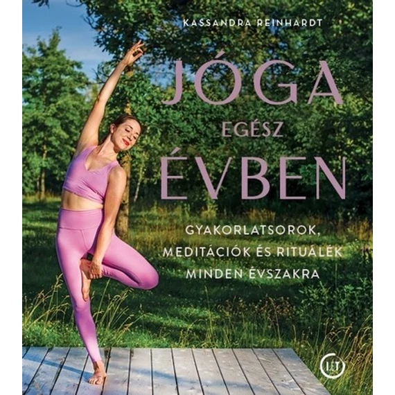 Jóga egész évben - Gyakorlatsorok, meditációk és rituálék minden évszakra