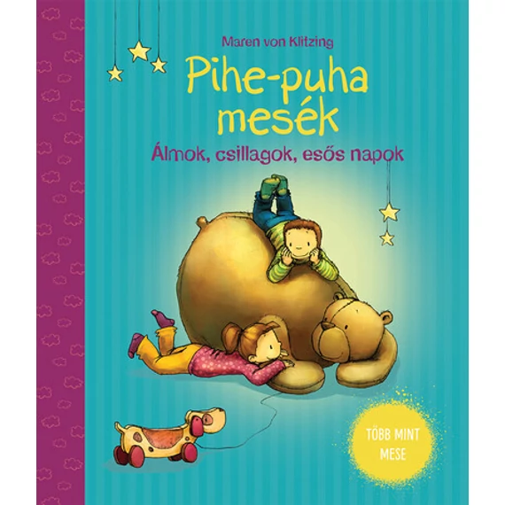 Pihe-puha mesék - Álmok, csillagok, esős napok