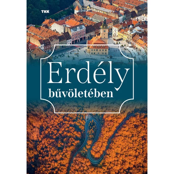 Erdély bűvöletében (új kiadás)