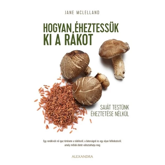 Hogyan éheztessük ki a rákot saját testünk éheztetése nélkül