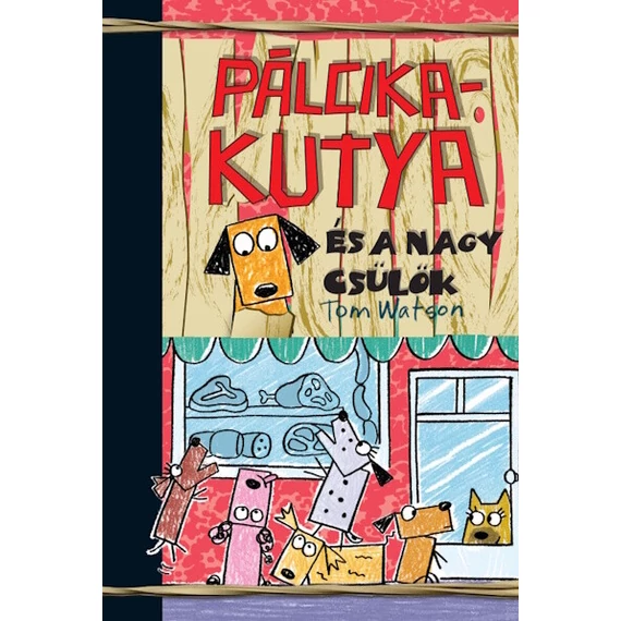 Pálcikakutya és a nagy csülök