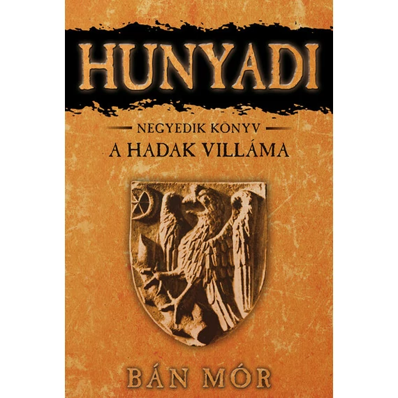 Hunyadi 4. - A hadak villáma (10. kiadás)