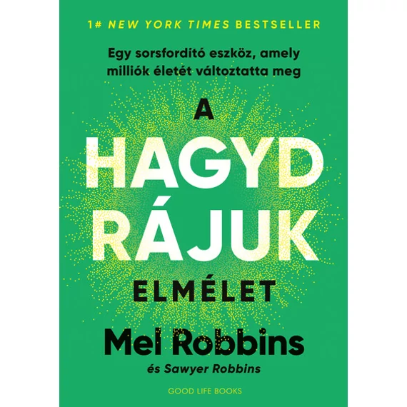 A HAGYD RÁJUK elmélet - Egy sorsfordító eszköz, amely milliók életét változtatta meg