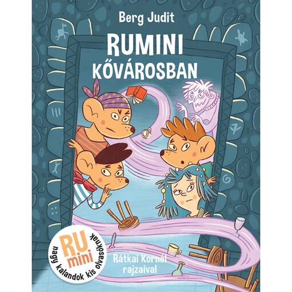 Rumini Kővárosban - Rumini nagy kalandok kis olvasóknak