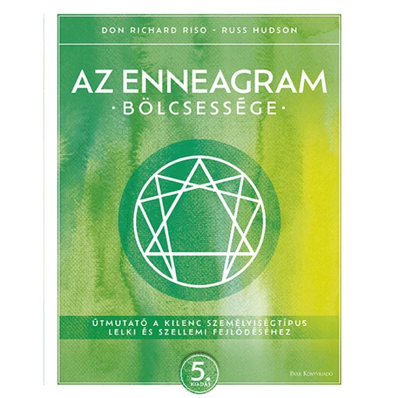 Az enneagram bölcsessége - Útmutató a kilenc személyiségtípus lelki és szellemi fejlődéséhez
