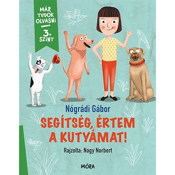 Segítség, értem a kutyámat! - Már tudok olvasni - 3. szint