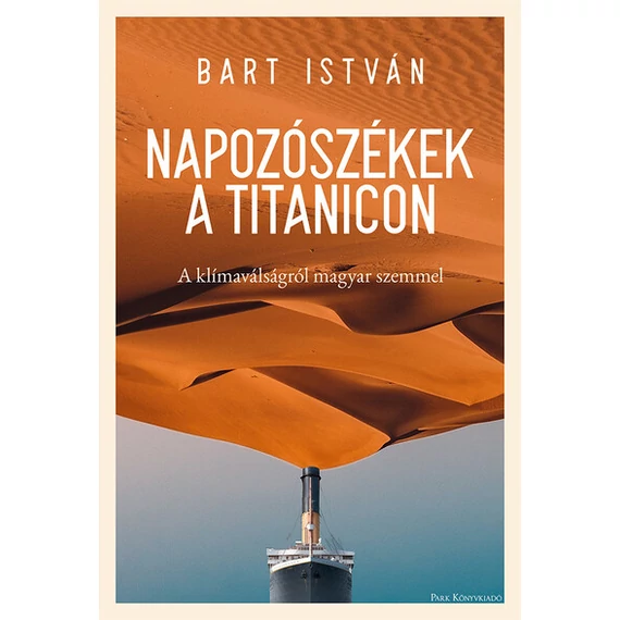 Napozószékek a Titanicon - A klímaválságról magyar szemmel