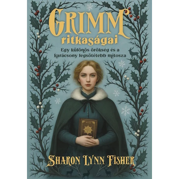 Grimm ritkaságai - Egy különös örökség és a karácsony legsötétebb mítosza