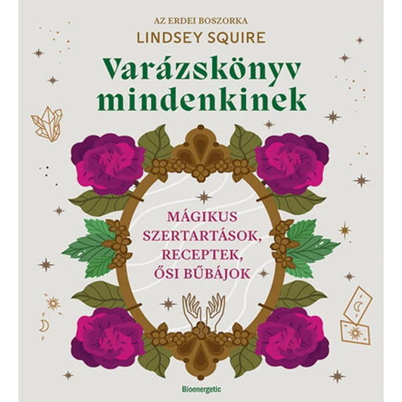Varázskönyv mindenkinek - Mágikus szertartások, receptek, ősi bűbájok