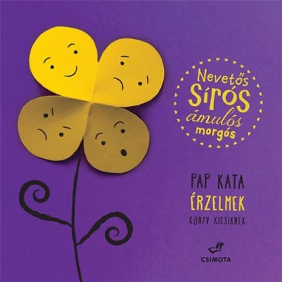 Nevetős, sírós, ámulós, morgós - Érzelmek, könyv kicsiknek