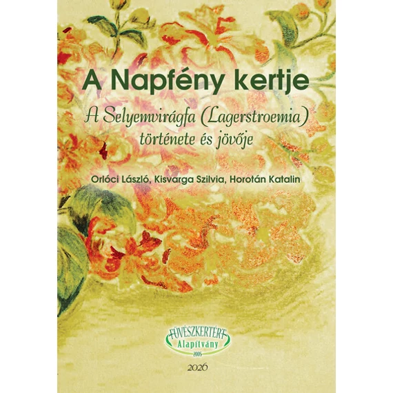 A Napfény kertje - A Selyemvirágfa (Lagerstroemia) története és jövője