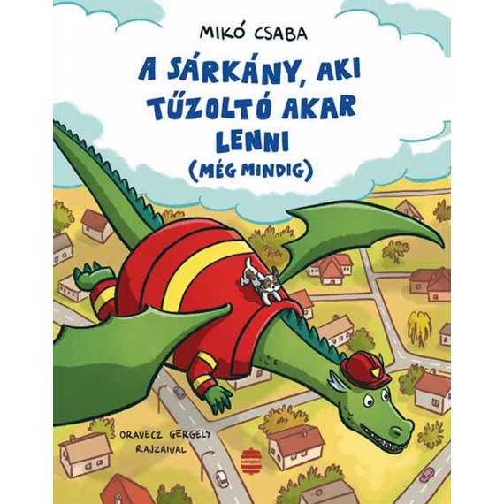 A sárkány, aki tűzoltó akar lenni (még mindig)