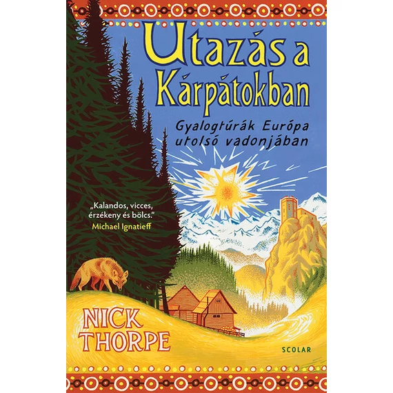 Utazás a Kárpátokban - Gyalogtúrák Európa utolsó vadonjában