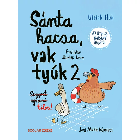 Sánta kacsa, vak tyúk 2. - Seggest ugrani tilos!