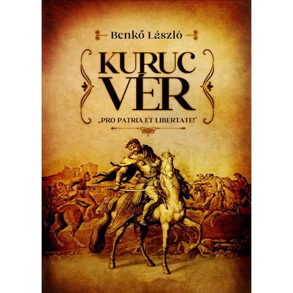 Kuruc vér - Pro patria et libertate