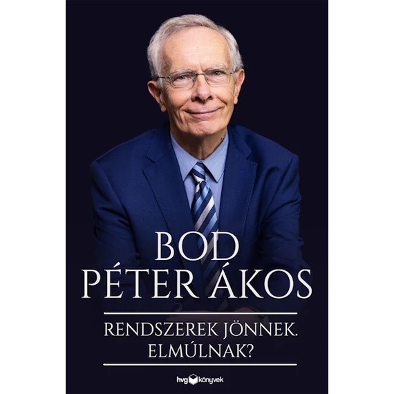 Rendszerek jönnek. Elmúlnak? - Reflexióim társadalomról, gazdaságról, történelemről