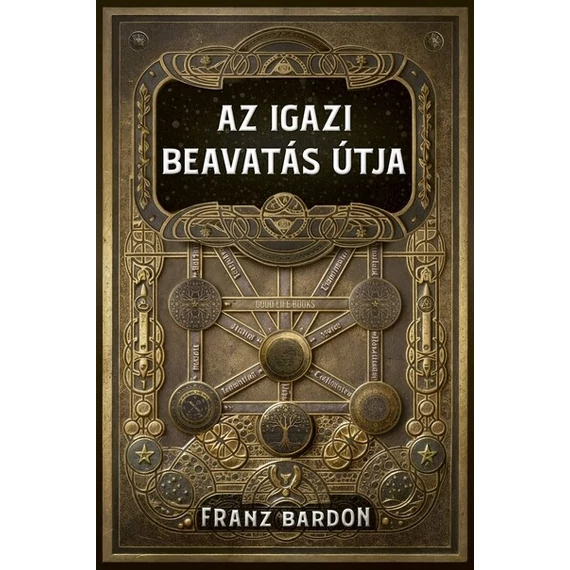 Az igazi beavatás útja - Új kiadás 