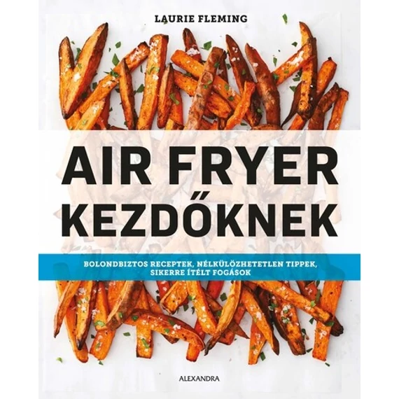 Air Fryer kezdőknek