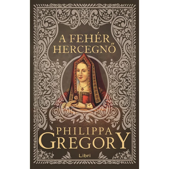 A fehér hercegnő - Plantagenet és Tudor-sorozat (2. kiadás)