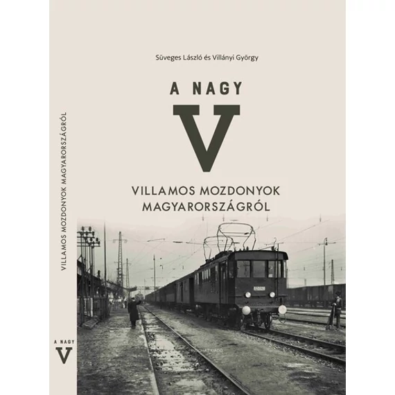 A nagy V - Villamos mozdonyok Magyarországról