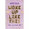Woke Up Like This - Egy csapásra 30